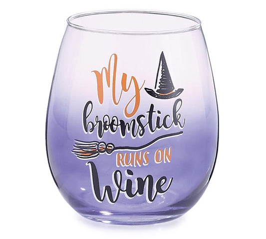 My Broomstick Runs On Wine -Stemless Wine Glass